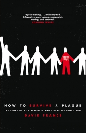 Robert Reynolds reviews 'How to Survive a Plague: The story of how activists and scientists tamed AIDS' by David France