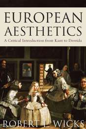 Janna Thompson reviews 'European Aesthetics: A critical introduction from Kant to Derrida' by Robert L. Wicks