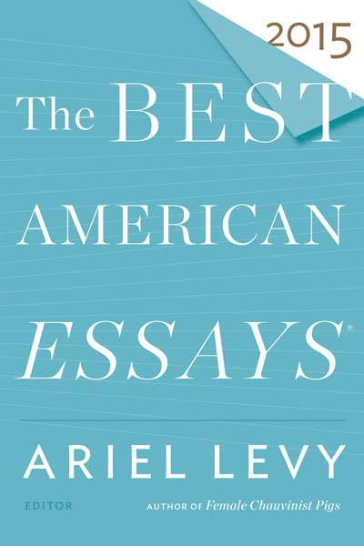 James McNamara reviews 'The Best American Essays 2015' edited by Ariel Levy and 'The Best Australian Essays 2015' edited by Geordie Williamson