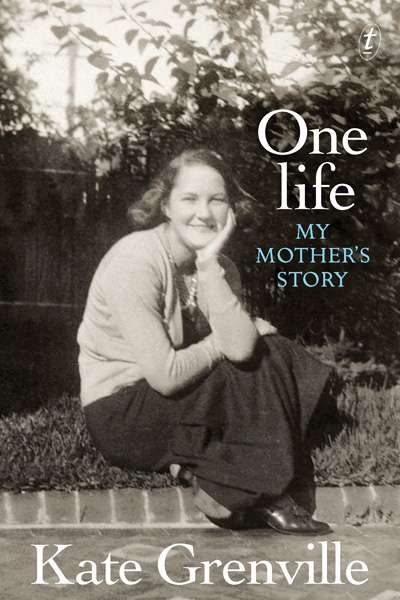 Bernadette Brennan reviews &#039;One Life&#039; by Kate Grenville