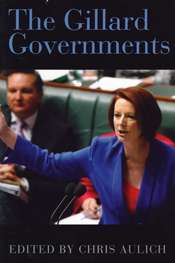 Lyndon Megarrity reviews 'The Gillard Governments: Australian Commonwealth administration' edited by Chris Aulich