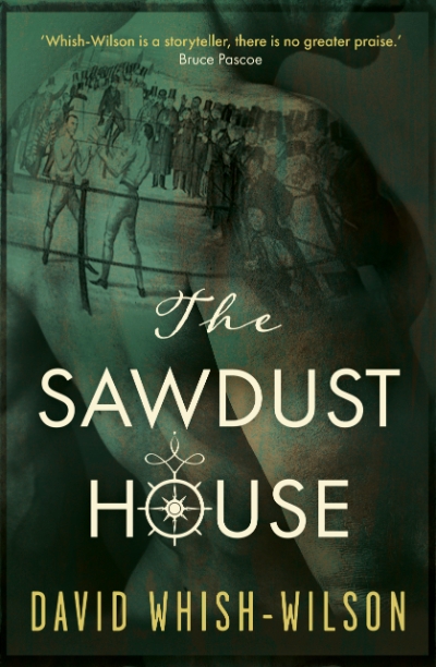 Alex Cothren reviews &#039;The Sawdust House&#039; by David Whish-Wilson