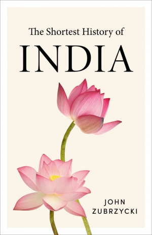Ian Hall reviews &#039;The Shortest History of India&#039; by John Zubrzycki