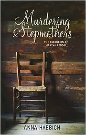 Wendy Were reviews &#039;Murdering Stepmothers: The execution of Martha Rendell&#039; by Anna Haebich