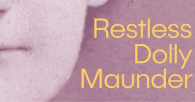 Penny Russell reviews &#039;Restless Dolly Maunder&#039; by Kate Grenville