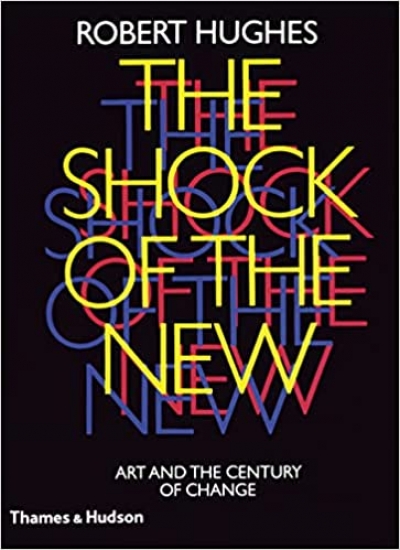 Memory Holloway reviews 'The Shock of the New' by Robert Hughes