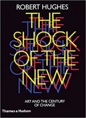 Memory Holloway reviews 'The Shock of the New' by Robert Hughes