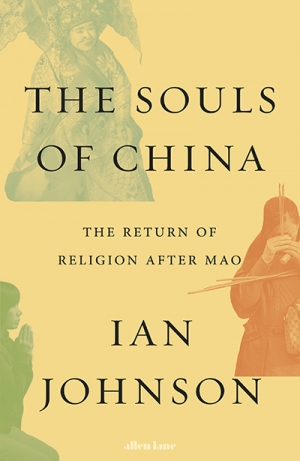 David Brophy reviews &#039;The Souls of China: The return of religion after Mao&#039; by Ian Johnson