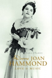 Sylvia Martin reviews 'Dame Joan Hammond: Love and Music' by Sara Hardy