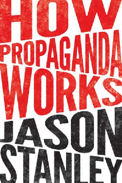 Adrian Walsh reviews &#039;How Propaganda Works&#039; by Jason Stanley