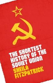 Luke Stegemann reviews 'The Shortest History of the Soviet Union' by Sheila Fitzpatrick and 'Collapse: The fall of the Soviet Union' by Vladislav M. Zubok