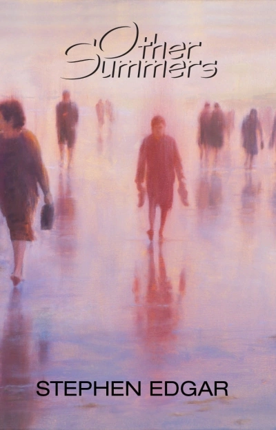 Gregory Kratzmann reviews &#039;Other Summers&#039; by Stephen Edgar