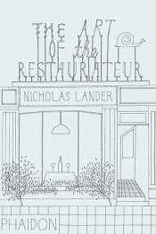 Gay Bilson reviews 'The Art of the Restaurateur' by Nicholas Lander