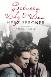 Richard Freadman reviews 'Between Sky and Sea' by Herz Bergner