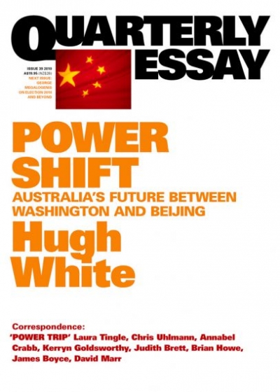 Alison Broinowski reviews &#039;Power Shift: Australia’s Future between Washington and Beijing (Quarterly Essay 39)&#039; by Hugh White