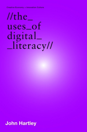 Ilana Snyder reviews &#039;The Uses of Digital Literacy&#039; by John Hartley