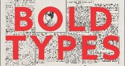 Bridget Griffen-Foley reviews &#039;Bold Types: How Australia’s first women journalists blazed a trail&#039; by Patricia Clarke