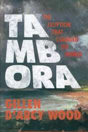Danielle Clode reviews 'Tambora' by Gillen D'Arcy Wood