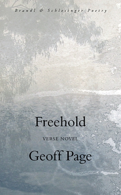 Oliver Dennis reviews &#039;Freehold: A verse novel&#039; by Geoff Page