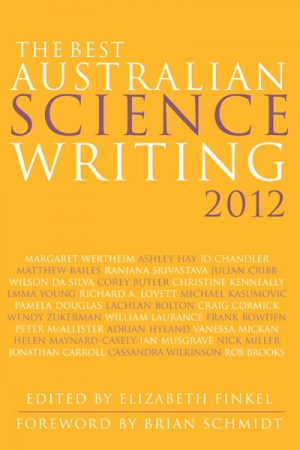 Robyn Williams reviews &#039;The Best Australian Science Writing 2012&#039; edited by Elizabeth Finkel