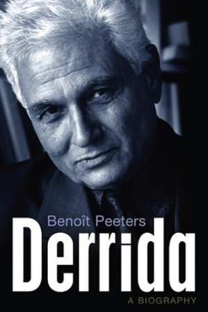 Shannon Burns reviews &#039;Derrida: A Biography&#039; by Benoît Peeters, translated by Andrew Brown