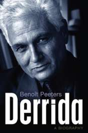 Shannon Burns reviews 'Derrida: A Biography' by Benoît Peeters, translated by Andrew Brown