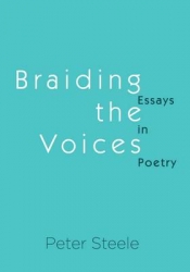 Paul Kane reviews 'Braiding the Voices: Essays in Poetry' by Peter Steele