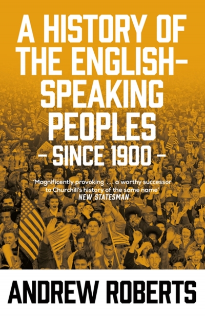 Geoffrey Blainey reviews &#039;A History of the English-Speaking Peoples Since 1900&#039; by Andrew Roberts