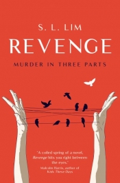 Mindy Gill reviews 'Revenge: Murder in three parts' by S.L. Lim