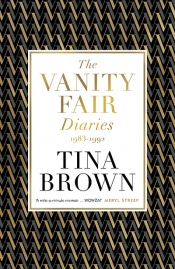 Susan Wyndham reviews 'The Vanity Fair Diaries: 1983–1992' by Tina Brown