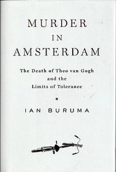 Elisabeth Holdsworth reviews &#039;Murder in Amsterdam: The death of Theo van Gogh and the limits of tolerance&#039; by Ian Buruma, and &#039;Infidel&#039; by Ayaan Hirsi Ali
