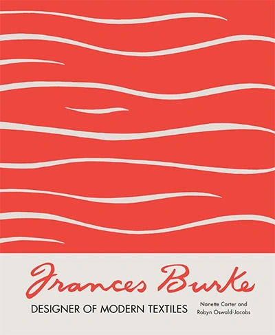 Christopher Menz reviews &#039;Frances Burke: Designer of modern textiles&#039; by Nanette Carter and Robyn Oswald-Jacobs