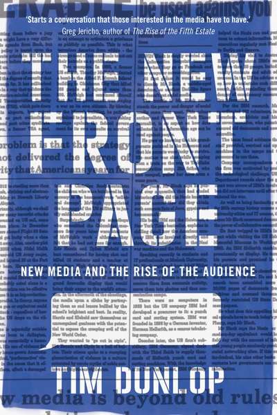 Gillian Terzis reviews &#039;The New Front Page: New Media and the Rise of the Audience&#039; by Tim Dunlop