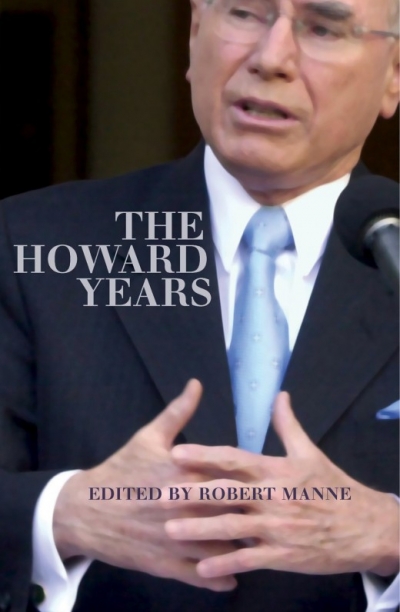 Neal Blewett reviews &#039;The Howard Years&#039; edited by Robert Manne