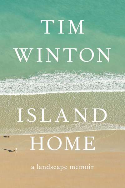 Brian Matthews reviews 'Island Home' by Tim Winton