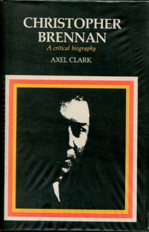 David English reviews &#039;Christopher Brennan: A critical biography&#039; by Axel Clark