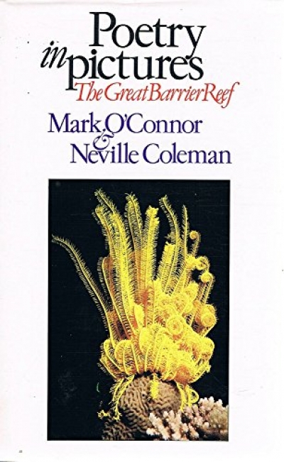Chris Tiffin reviews &#039;Poetry in Pictures: The Great Barrier Reef&#039; by Mark O’Connor and Neville Coleman