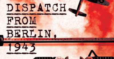 Joan Beaumont reviews &#039;Dispatch from Berlin, 1943: The story of five journalists who risked everything&#039; by Anthony Cooper, with Thorsten Perl