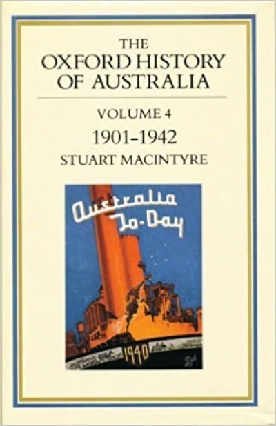 Robert Pascoe reviews &#039;The Oxford History of Australia, Volume 4: The Succeeding Age&#039; by Stuart Macintyre