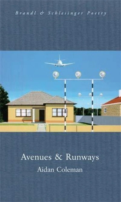 Martin Duwell reviews ‘Avenues &amp; Runways’ by Aidan Coleman, ‘Throwing Stones at the Sun’ by Cameron Lowe, and ‘Narcissism’ by Maria Takolander