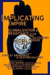 Peter Beilharz reviews 'Implicating Empire: Globalization and resistance in the 21st century world order' edited by Stanley Aronowitz and Heather Gautney