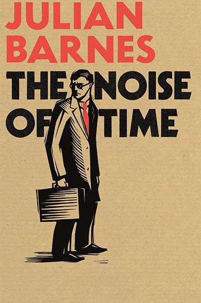 Andy Lloyd James reviews &#039;The Noise of Time&#039; by Julian Barnes