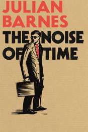 Andy Lloyd James reviews 'The Noise of Time' by Julian Barnes