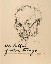 Graeme Powell reviews 'We Talked of Other Things: The life and letters of Arthur Wheen 1897–1971' edited by Tanya Crothers