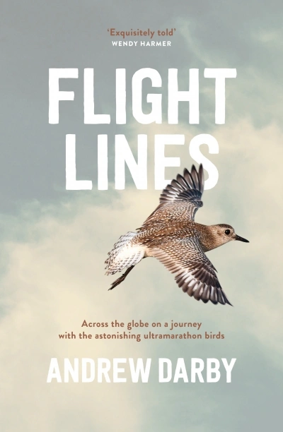 Andrew Fuhrmann reviews &#039;Flight Lines: Across the globe on a journey with the astonishing ultramarathon birds&#039; by Andrew Darby