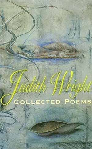 Geoffrey Dutton reviews &#039;Collected Poems&#039; by Judith Wright