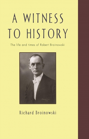 John Button reviews &#039;A Witness to History: The life and times of Robert Arthur Broinowski&#039; by Richard Broinowski