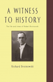 John Button reviews 'A Witness to History: The life and times of Robert Arthur Broinowski' by Richard Broinowski