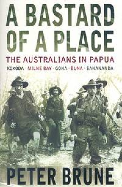 Rod Beecham reviews ‘A Bastard of a Place: The Australians in Papua’ by Peter Brune
