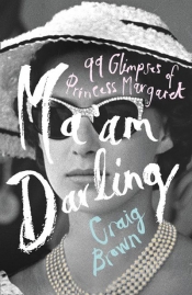 David Rolph reviews 'Ma’am Darling: Ninety-nine glimpses of Princess Margaret' by Craig Brown